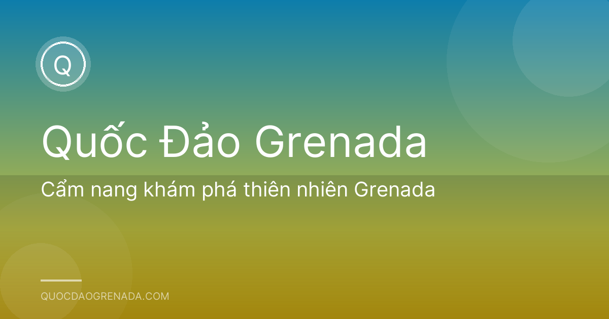 Cẩm nang khám phá thiên nhiên Grenada