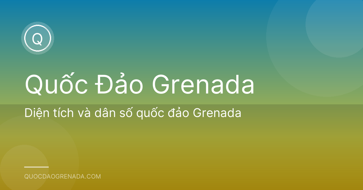 Diện tích và dân số quốc đảo Grenada