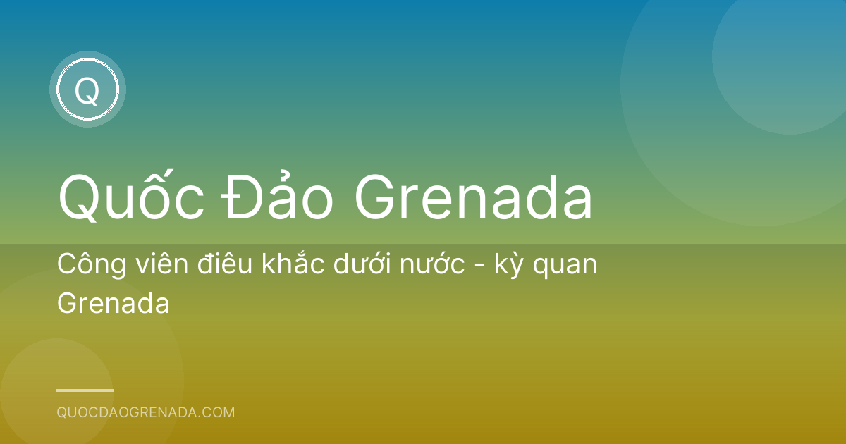 Công viên điêu khắc dưới nước - kỳ quan Grenada
