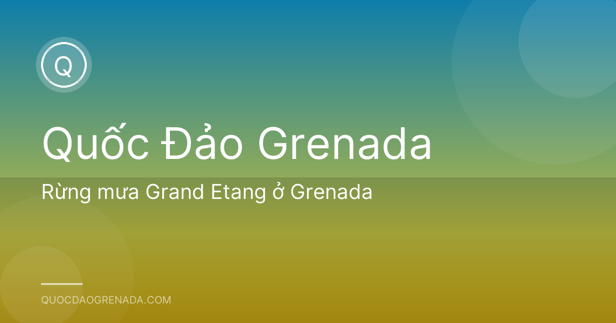 Rừng mưa Grand Etang ở Grenada